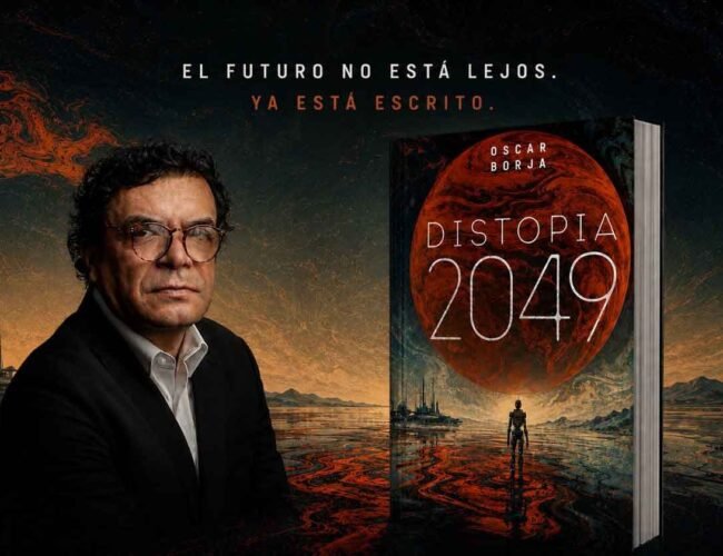 OSCAR EDUARDO BORJA SANTOFIMIO REFLEXIONA SOBRE EL FUTURO DE LA HUMANIDAD EN LA NOVELA FUTURISTA ‘DISTOPÍA 2049’